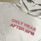 6PM Only Wear After 6PM Hoodie White